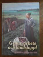 Genus, arbete och landsbygd - en livsvärld i rörelse 1500–1960