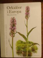 Orkid&eacute;er i Europa : vilda, vackra & v&auml;na