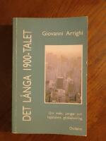 Det l&aring;nga 1900-talet : om makt, pengar och kapitalets globalisering