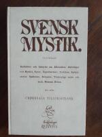 Svensk mystik : Swedish mysteries : anekdoter och historier om alkemister, astrologer och mystici, syner, uppenbarelser, trolldom, sp&ouml;khistorier, sp&aring;domar, dr&ouml;mmar, vidskepliga seder och bruk, Nemesis Divina samt andra underbara tilldragelser
