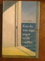 Kan du inte s&auml;ga n&aring;got sn&auml;llt i st&auml;llet