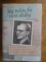 Jag m&aring;ste ha varit olidlig : Arvid Fredborg, krigskorrespondent, f&ouml;rfattare och r&aring;dgivare