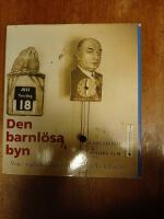Den barnl&ouml;sa byn : bland ungkarlar, &auml;nkor och annat folk i Vettasj&auml;rvi