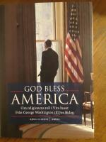 God bless America : om religionens roll i Vita huset - fr&aring;n George Washington till Joe Biden