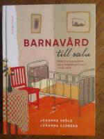Barnav&aring;rd till salu &ndash; F&ouml;rlossningshem och barnpensionat 1900&ndash;1975