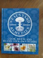 Neals yard remedies - cook, brew and blend your own herbs