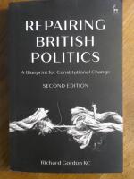 Repairing British politics - a blueprint for constitutional change