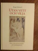 Utan vett och vilja : om synen p&aring; brottslighet och sinnessjukdom