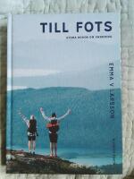 Till fots : Stora boken om vandring
