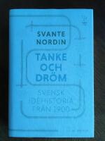 Tanke och dr&ouml;m : svensk id&eacute;historia fr&aring;n 1900
