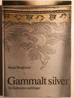 Gammalt silver : ur Kulturens samlingar