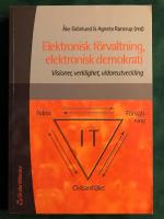 Elektronisk f&ouml;rvaltning, elektronisk demokrati : Visioner, verklighet, vidareutveckling