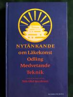 Nyt&auml;nkande : inom odling, teknik, medicin : [om l&auml;kekonst, odling, medvetande, teknik]
