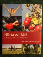 Hj&auml;rta och k&auml;rl : att f&ouml;rebygga och leva med en folksjukdom