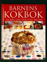 Barnens kokbok : l&auml;ckra steg-f&ouml;r-steg recept