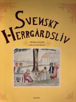 Svenskt herrg&aring;rdsliv : verser och bilder