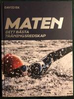 Maten : ditt b&auml;sta tr&auml;ningsredskap