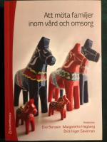 Att m&ouml;ta familjer inom v&aring;rd och omsorg