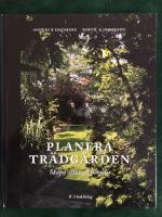 Planera tr&auml;dg&aring;rden : skapa ditt eget paradis