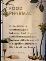 Food Pharmacy : en ber&auml;ttelse om tarmfloror, sn&auml;lla bakterier, forskning och antiinflammatorisk mat