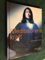Meditationens kraft: energi &aring;t sinnet & kraft &aring;t kroppen