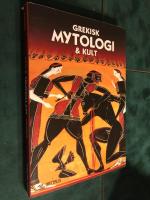 Grekisk mytologi & kult: v&auml;rldsskapelsen, gudarna, kulten, hj&auml;ltarna