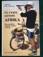P&aring; cykel genom Afrika : [fr&aring;n expedition Nordkap-Sydkap 3.300 mil]