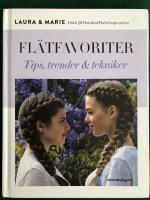 Fl&auml;tfavoriter : tips, trender & tekniker