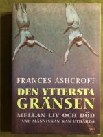 Den yttersta gr&auml;nsen mellan liv och d&ouml;d - vad m&auml;nniskan kan uth&auml;rda