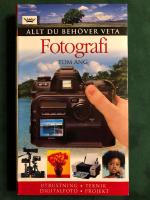 Fotografi: Allt du beh&ouml;ver veta - utrustning - teknik - digitalfoto - projekt