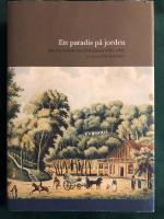 Paradis p&aring; jorden : om den svenska kurortskulturen 1680-1880