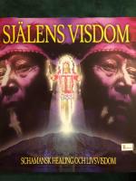 Sj&auml;lens visdom : guiden till schamansk healing och livsvisdom