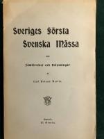 Sveriges f&ouml;rsta svenska m&auml;ssa - med j&auml;rmf&ouml;relser och belysningar