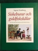 Siskeburar och guldfisksk&aring;lar : ur s&auml;llskapsdjurens kulturhistoria