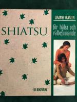 Shiatsu - f&ouml;r h&auml;lsa och v&auml;lbefinnande