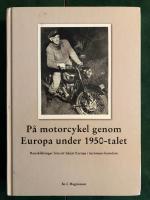 Sven Arnold Magnussons resor i Europa p&aring; 50-talet : publicerade i M&ouml;lndals-posten som veckovis &aring;terkommande reseber&auml;ttelser
