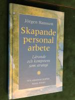 Skapande personalarbete - l&auml;rande och kompetens som strategi