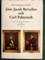 Brevv&auml;xlingen mellan J&ouml;ns Jacob Berzelius och Carl Palmstedt 1-3 (komplett)