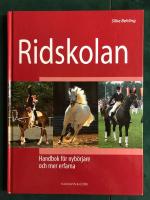 Ridskolan - handbok f&ouml;r nyb&ouml;rjare och mer erfarna