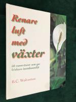 Renare luft med v&auml;xter - 50 rumsv&auml;xter som ger friskare inomhusmilj&ouml; 