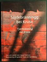 S&aring;jdebr&auml;nningg bei Kruse = Tj&auml;rbr&auml;nning vid Kruse
