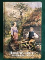 Handens arbete i Halland f&ouml;rr och nu