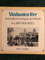 V&auml;stkusten f&ouml;rr : badortsmilj&ouml;ns liv och bebyggelse under 1800-talet