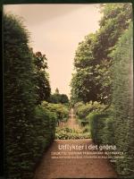 Utflykter i det gr&ouml;na - Guide till svenska tr&auml;dg&aring;rdar och parker