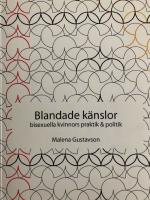 Blandade k&auml;nslor : bisexuella kvinnors praktik & politik