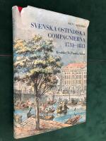 Svenska ostindiska compagnierna 1731-1813 : kryddor, te, porslin, siden