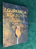 Gurkmeja : Kokboken - 50 recept med gurkmeja, en av naturens kraftigaste antioxidanter