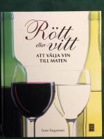 R&ouml;tt eller vitt : att v&auml;lja vin till maten
