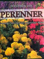 Handbok om perenner : ursprung, naturlig milj&ouml;, plantering och sk&ouml;tsel