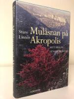Mul&aring;snan p&aring; Akropolis : mitt Hellas genom tiderna